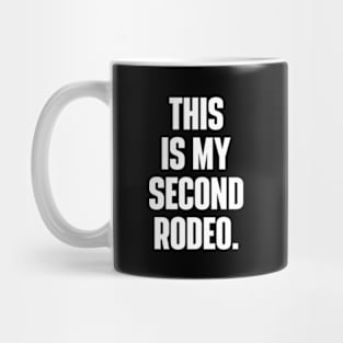 This Is My Second Rodeo Witty Cowboy Mug